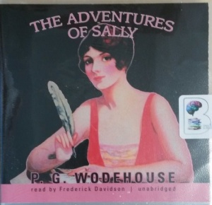 The Adventures of Sally written by P.G. Wodehouse performed by Frederick Davidson on CD (Unabridged)